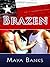 Brazen (Brazen, #1)