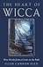 The Heart of Wicca: Wise Words from a Crone on the Path