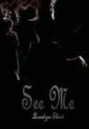 See Me by Lauralynn Elliott