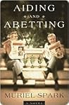 Aiding and Abetting by Muriel Spark