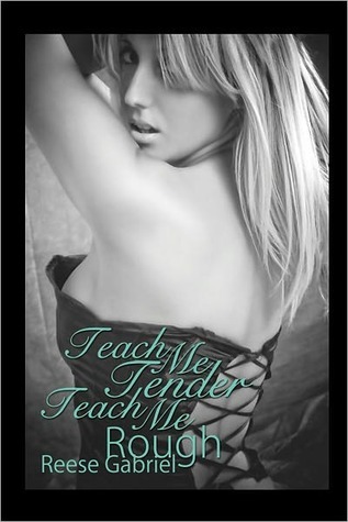 Teach Me Tender, Teach Me Rough (Kindle Edition)