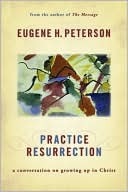Practice Resurrection: A Conversation on Growing Up in Christ