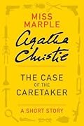 The Case of the Caretaker: a Miss Marple Short Story