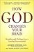 How God Changes Your Brain: Breakthrough Findings from a Leading Neuroscientist
