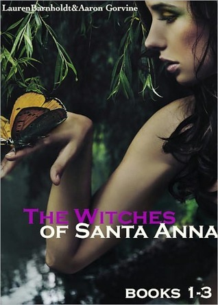 The Witches of Santa Anna (The Witches of Santa Anna, #1-3)