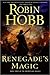 Renegade's Magic by Robin Hobb