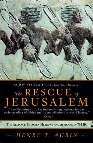 The Rescue of Jerusalem: The Alliance Between Hebrews and Africans in 701 BC