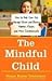 The Mindful Child by Susan Kaiser Greenland