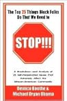 The Top 25 Things Black Folks Do That We Need to STOP!!! A Breakdown and Analysis of 25 Self-Perpetuated Issues That Adversely Affect the African-American Community