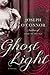 Ghost Light: A Novel
