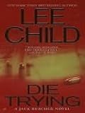 Die Trying by Lee Child Die Trying by Lee Child
