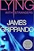 Lying With Strangers by James Grippando