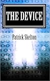 The Device by Patrick Skelton