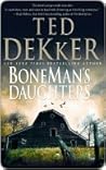 BoneMan's Daughters by Ted Dekker