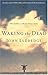 Waking the Dead by John Eldredge
