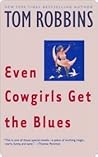 Book cover for Even Cowgirls Get the Blues: A Novel