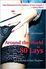 Around the World in 80 Lays: Adventures in Sex Travel (Kindle Edition)