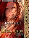 Her Wiccan, Wiccan Ways by Traci E. Hall Her Wiccan, Wiccan Ways by Traci E. Hall
