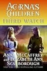 Third Watch by Anne McCaffrey Third Watch by Anne McCaffrey