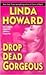 Drop Dead Gorgeous by Linda Howard