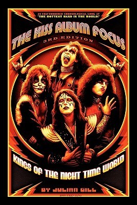 Kings of the Night Time World, 1972-1982 (The KISS Album Focus Book 1)