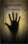 Broken Shadows by Tim Waggoner