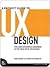 Project Guide to UX Design, A: For user experience designers in the field or in the making (Voices That Matter)