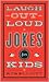 Laugh-Out-Loud Jokes for Kids by Rob Elliott