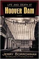 Life and Death at Hoover Dam (Kindle Edition)
