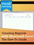 Creating Reports with Microsoft Excel: The How-To Guide (Kindle Edition)