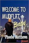 Welcome to Mudflat, Baby