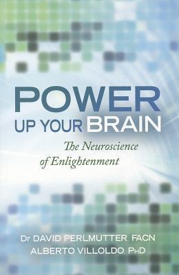 Power Up Your Brain: The Neuroscience of Enlightenment