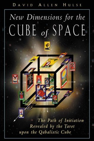 New Dimensions for the Cube of Space: The Path of Initiation Revealed by the Tarot upon the Qabalistic Cube