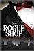 The Rogue Shop
