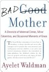 Bad Mother: A Chr...