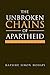 The Unbroken Chains of Apartheid : SOUTH AFRICA