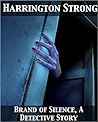 The Brand of Silence, A Detective Story The Brand of Silence, A Detective Story
