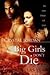 Big Girls Don't Die (In the...