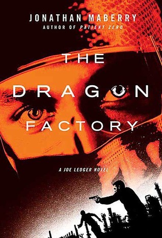 The Dragon Factory (Joe Ledger, #2)