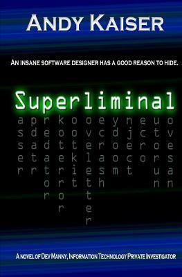 Superliminal (Dev Manny, Information Technology Private Investigator Book 1)