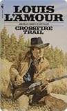Crossfire Trail by Louis L'Amour