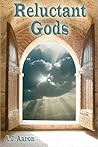Reluctant Gods Reluctant Gods