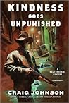 Kindness Goes Unpunished by Craig Johnson