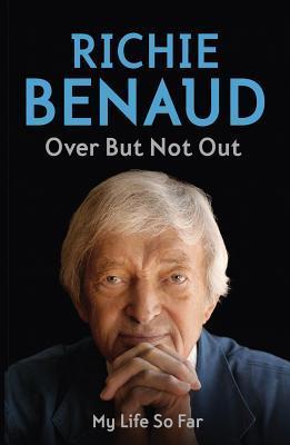 Over But Not Out: The heart of the game and beyond (Kindle Edition)