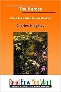 The Heroes, or, Greek Fairy Tales for My Children