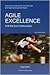 Agile Excellence for Product Managers: A Guide to Creating Winning Products with Agile Development Teams