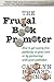 The Frugal Book Promoter by Carolyn Howard-Johnson