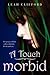 A Touch Morbid (A Touch Trilogy, #2)