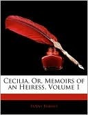Cecilia: Or Memoirs Of An Heiress, Volume 1 (Kindle Edition)