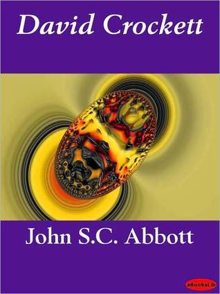 David Crockett:: His Life and Adventures